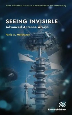 Seeing Invisible | Advanced Antenna Arrays | Pavlo A. Molchanov | Englisch