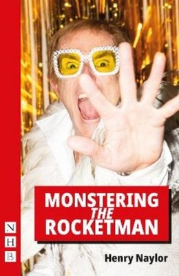 Henry Naylor Monstering the Rocketman (Taschenbuch) NHB Modern Plays