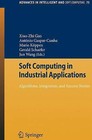 Soft Computing in Industrial Applications: Algorithms, Integration, and Success Stories by Springer-Verlag Berlin and Heidelberg GmbH & Co. KG (Paperback, 2010)