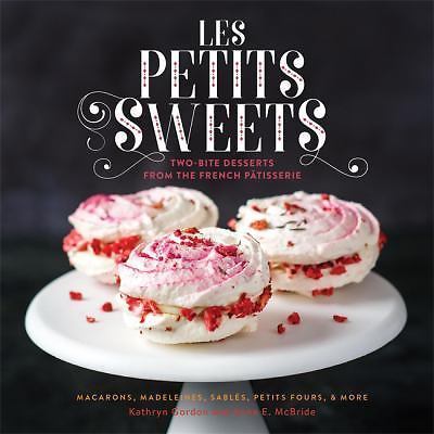 Les Petits Sweets: Two-Bite Desserts from the French Patisserie by 