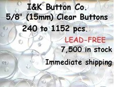 240 to 7200 pcs. of Clear 2 hole BUTTONS 5/8" New 15mm Perfectly clear-no tint 