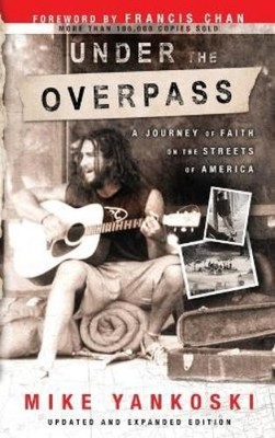 Mike Yankoski Under the Overpass (Paperback)