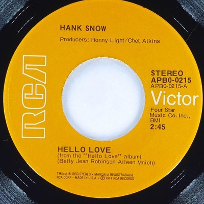 HANK SNOW Hello Love RCA VICTOR APB0-0215 VG+ 45 RPM 1974 Country 7'' Folk