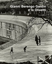 Libri Gianni Berengo Gardin E La Olivetti. Ediz. Illustrata