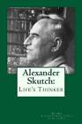 Alexander Skutch: Life's Thinker by Roy H May Jr (Paperback / softback, 2015)