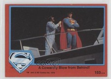 1978 Topps Superman The Movie A Cowardly Blow from Behind! #153 d8a