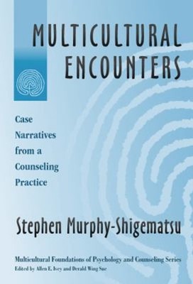 Multicultural Encounters : Cases Narratives from a Counseling Pra