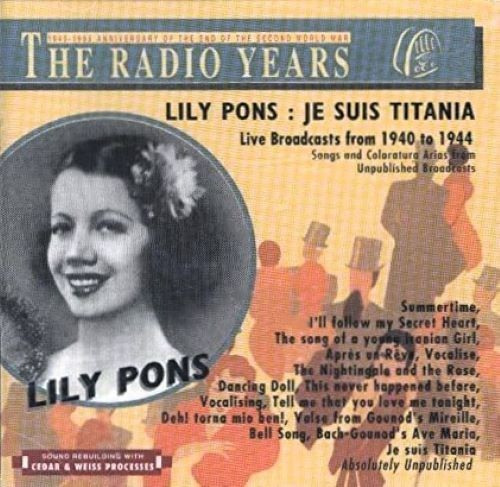 Lily Pons Je Suis Titania Live Broadcasts 1940-1944 The Radio Years CD (1995)