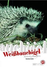 Weißbauchigel: Art für Art von Guist, Danie...