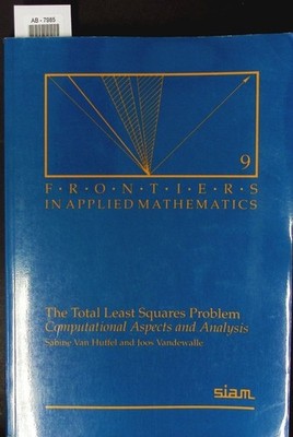 Frontier's in Applied Mathematics. The Total Least Squares Problem Computational