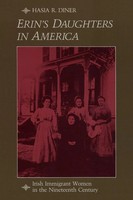 Erin's Daughters In America Irish Immigrant Women In The Nineteenth Century Buch