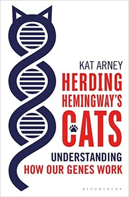 Herding Hemingway's Cats: Understanding how our genes work (Blo... by Arney, Kat