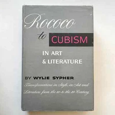 Rococo to Cubism in Art and Literature - by Wylie Sypher - Vintage First Edition