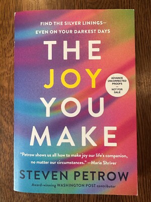 ARC The Joy You Make by Steven Petrow (2024, Paperback) UNCORRECTED PROOF