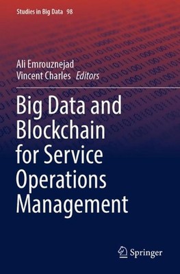 Big Data and Blockchain for Service Operations Management by Ali Emrouznejad Pap