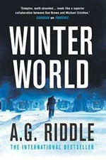 Winter World - Paperback By A.G. Riddle - GOOD