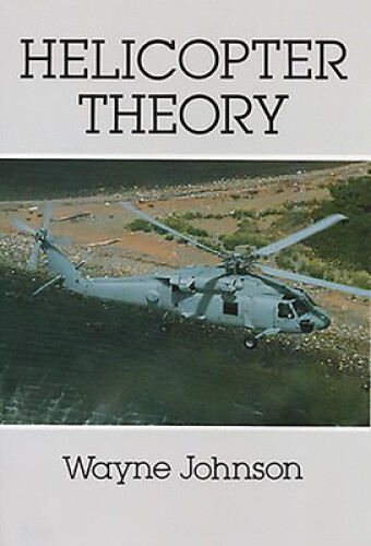 Helicopter Theory (Dover Books on Aeronautical Engineering) by Wayne Johnson