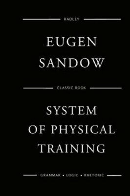 Sandow's System Of Physical Training by Eugen Sandow: New