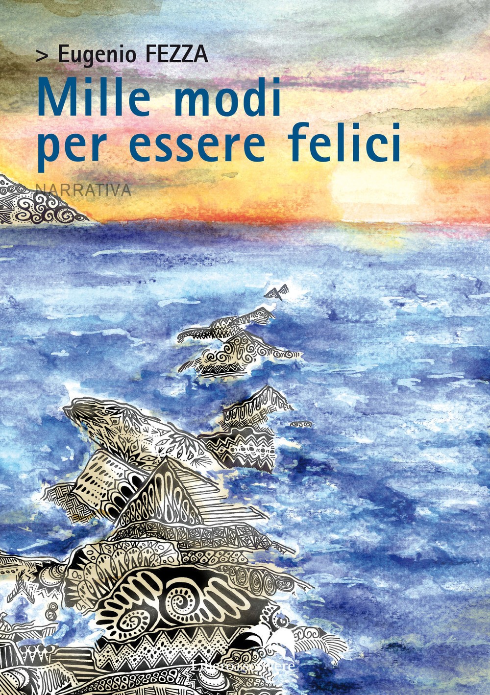 9788893391757 Mille modi per essere felici - Eugenio Fezza