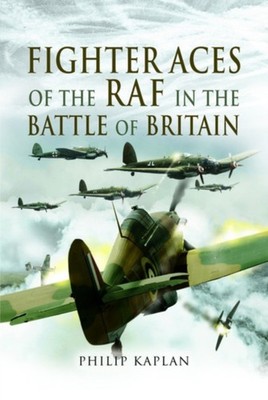 FIGHTER ACES OF THE RAF/BATTLE OF BRITAI by Philip Kaplan Paperback Self Help