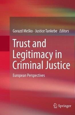 Trust and Legitimacy in Criminal Justice Gorazd Me¿ko