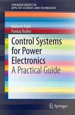 Control Systems for Power Electronics: A Practical Guide by Mahesh Patil (Englis
