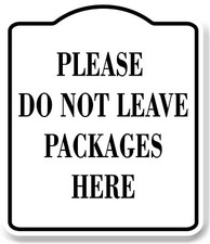 Please Do Not Leave Packages Here WB Aluminum Composite Sign