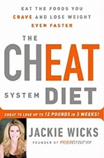 The Cheat System Diet : Eat the Foods You Crave and Lose Weight E