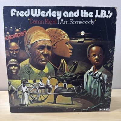 Fred Wesley & the J.B. s Damn Right I Am Somebody - Vinyl LP People Reissue VG
