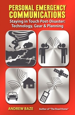Personal Emergency Communications: Staying in Touch Post-Disaster: Technolog...