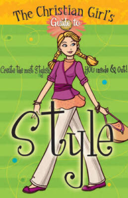 Girl's Guide to Style (Christian Girl's Guide To...) - Paperback - VERY GOOD