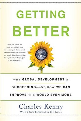 Getting Better: Why Global Development Is Succeeding--And How W 