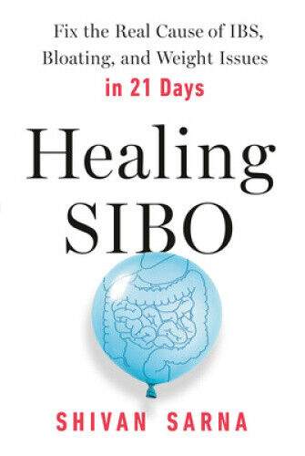 Healing Sibo: Fix the Real Cause of Ibs, Bloating, and Weight Issues in 21 Days - Picture 1 of 2