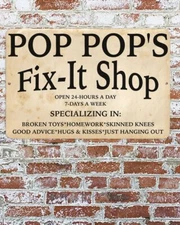 Pop Pop's Fix It Shop Sign Metal Aluminum 8"x12"