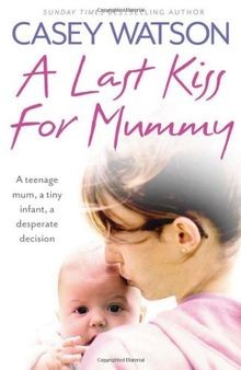 A Last Kiss for Mummy von Watson, Casey | Buch | Zustand sehr gut