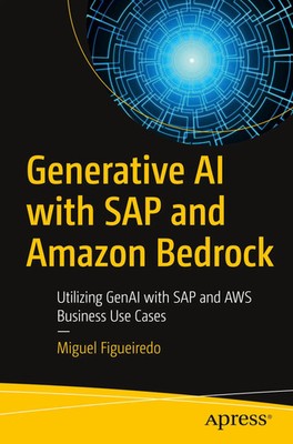 Generative AI with SAP and Amazon Bedrock Miguel Figueiredo Taschenbuch xxii
