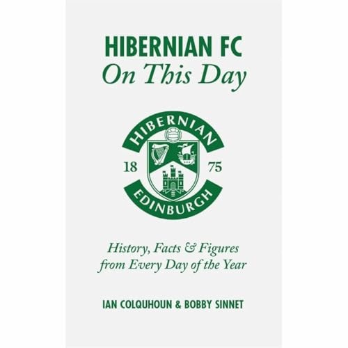 Hibernian FC On This Day: History, Facts and Fi, Sinnet,^* - Image 4