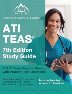 ATI TEAS 7th Edition Study Guide: TEAS Exam Prep for Nursing with Practice