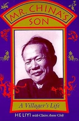 Mr. China's Son : A Villager's Life Paperback He, Chik, Claire An