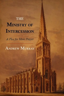 Andrew Murray | The Ministry of Intercession | Taschenbuch | Englisch (2012)