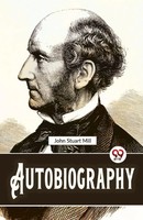 John Stuart Mill | Autobiography | Taschenbuch | Englisch (2023)