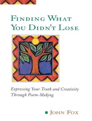 Finding What You Didn't Lose: Expressing Your Truth and Creativity through P...