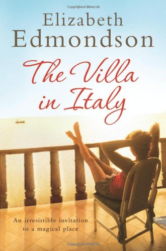 The Villa in Italy: Lose Yourself This Summer in This... - Edmondson, Elizabeth