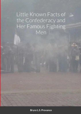 Bryce | Little Known facts of the Confederacy and her famous fighting men | Buch