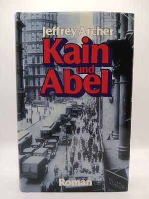Kain und Abel : Roman Jeffrey Archer. [Berecht. Übers. aus d. Engl. von Ilse Win