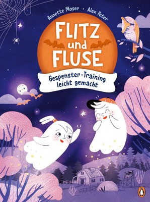 Flitz und Fluse - Gespenster-Training leicht gemacht | Annette Moser | Buch