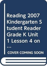 Reading 2007 Kindergarten Student Reader Grade K Unit 1 Lesson 4 on Level by Sco