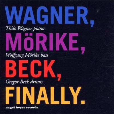 Wagner, Thilo - Finally WOLFGANG MÖRIKE GREGOR BECK CD NEU OVP