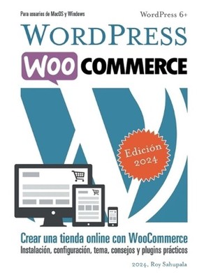 WordPress WooCommerce: Tienda online con WooCommerce by Roy Sahupala (Spanish) P