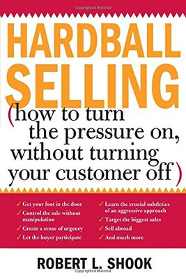 #ad Hardball Selling: How to Turn the Pressure on without Turning Your Customer... $4.75